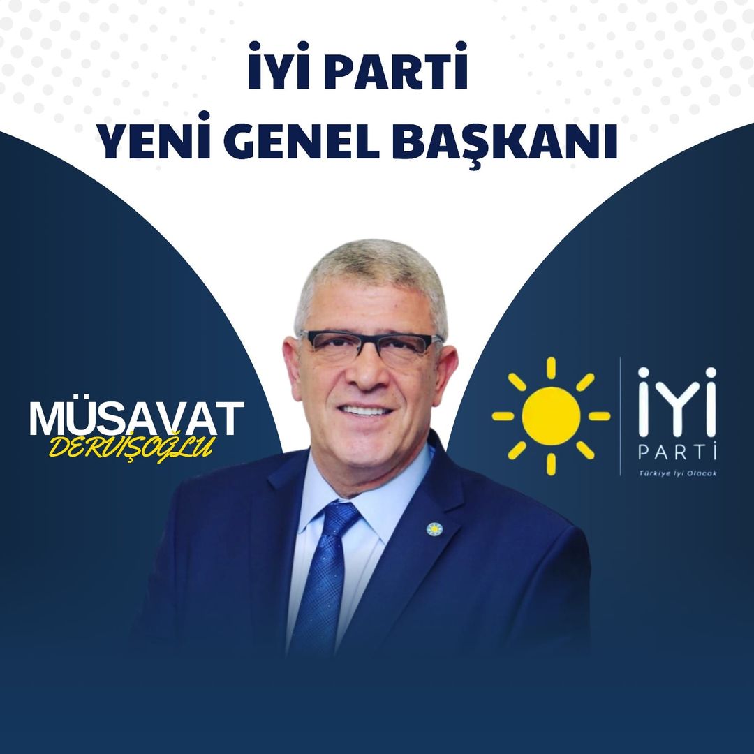 İYİ Parti'nin Yeni Lideri Müsavat Dervişoğlu Oldu