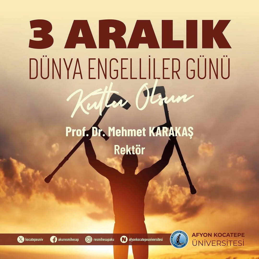 Rektör Karakaş'tan Anlamlı Dünya Engelliler Günü Mesajı