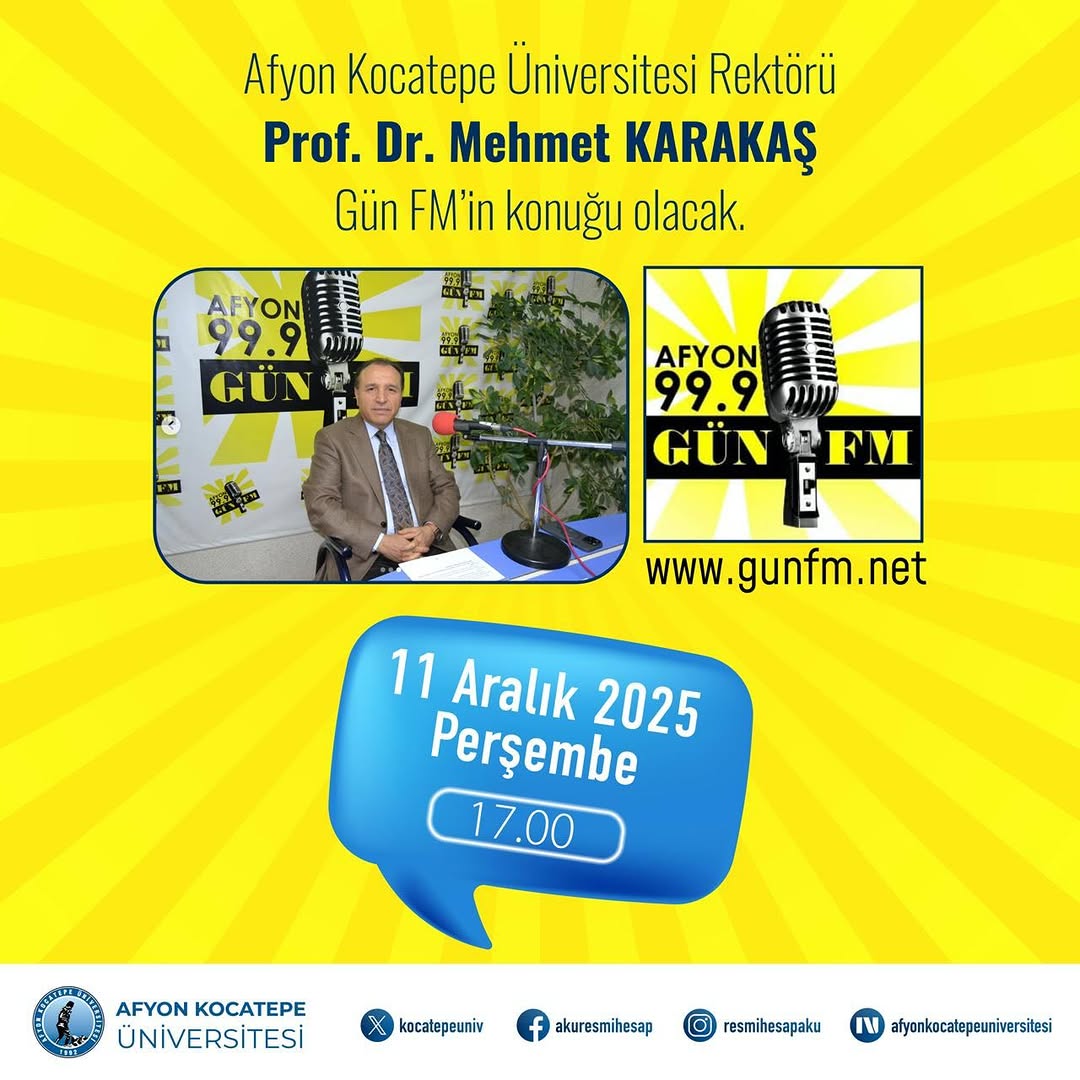 Afyon Kocatepe Üniversitesi Rektörü Prof. Dr. Mehmet Karakaş, Gün FM'de Gündemi Değerlendirecek