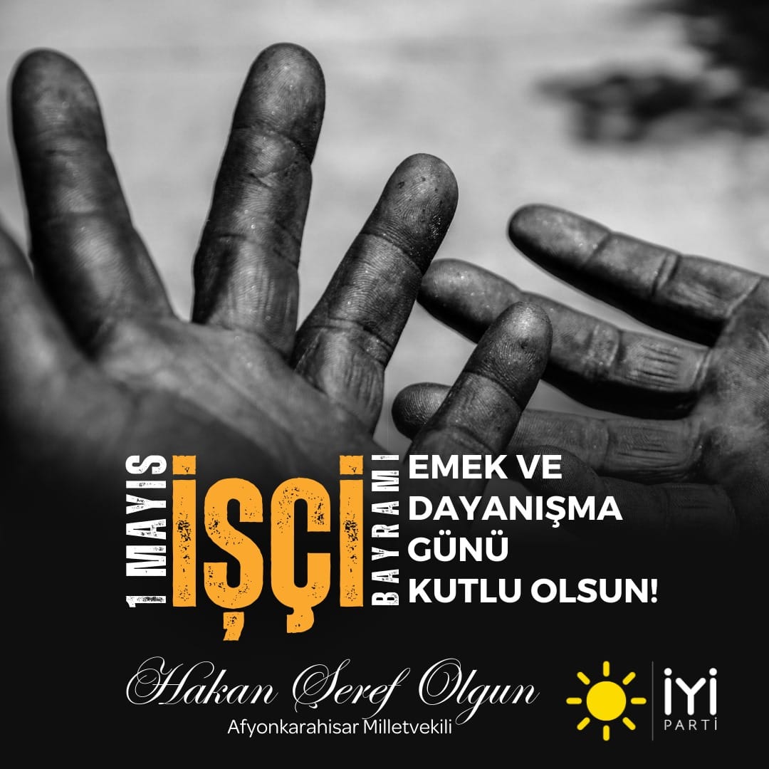 İyi Parti Milletvekili Olgun'dan Emekçilere Övgü ve Bayram Kutlaması