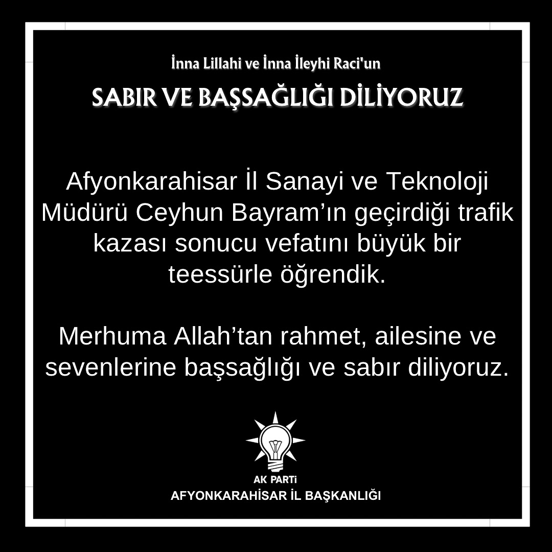 Afyonkarahisar İl Sanayi ve Teknoloji Müdürü Ceyhun Bayram Trafik Kazasında Vefat Etti