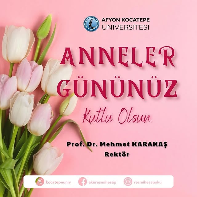 AKÜ Rektörü Karakaş'tan Annelere Özel Mesaj