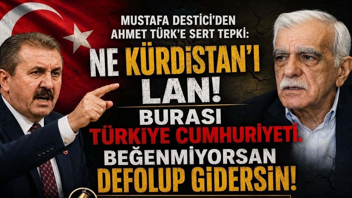 Destici’den Ahmet Türk’e Sert Tepki: “Burası Türkiye Cumhuriyeti”
