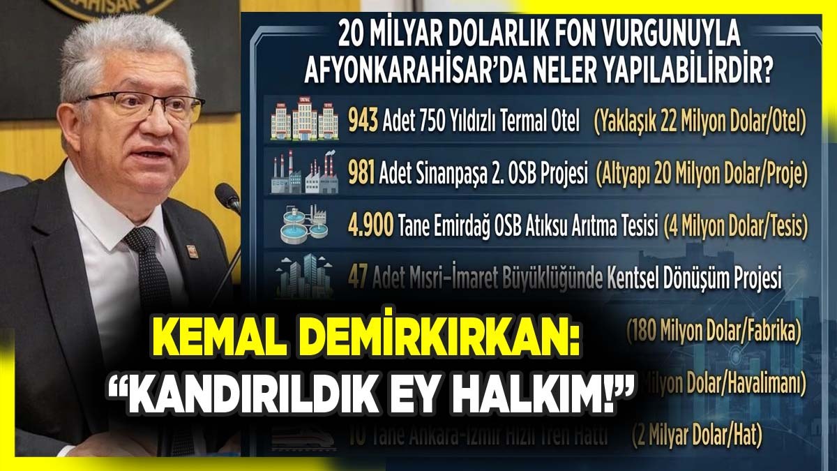 Demirkırkan: “Kandırıldık Ey Halkım!”