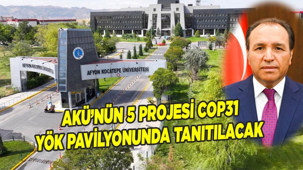 AKÜ’nün 5 Projesi COP31 YÖK Pavilyonunda Tanıtılacak