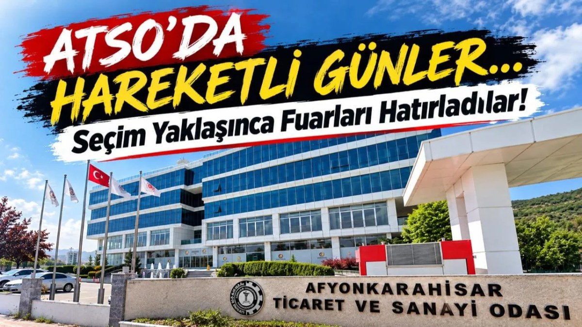 ATSO’DA Hareketli Günler… Seçim Yaklaşınca Fuarları Hatırladılar!