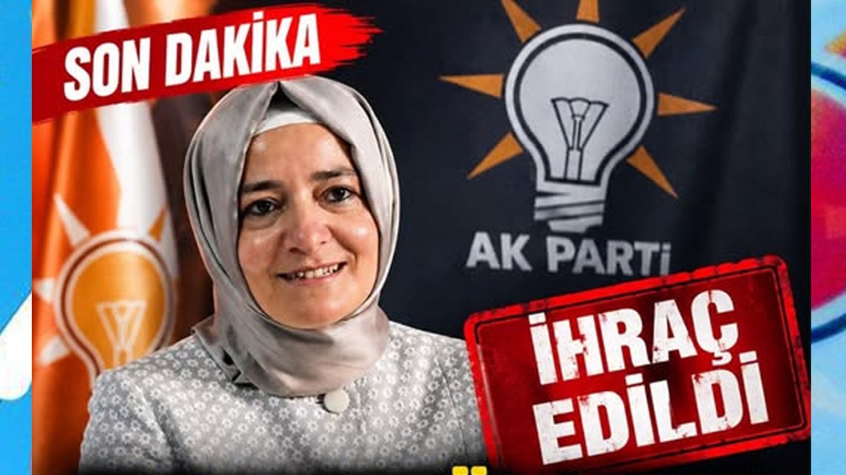 Ak Parti Fatma Betül Sayan'ı partiden ihraç etti