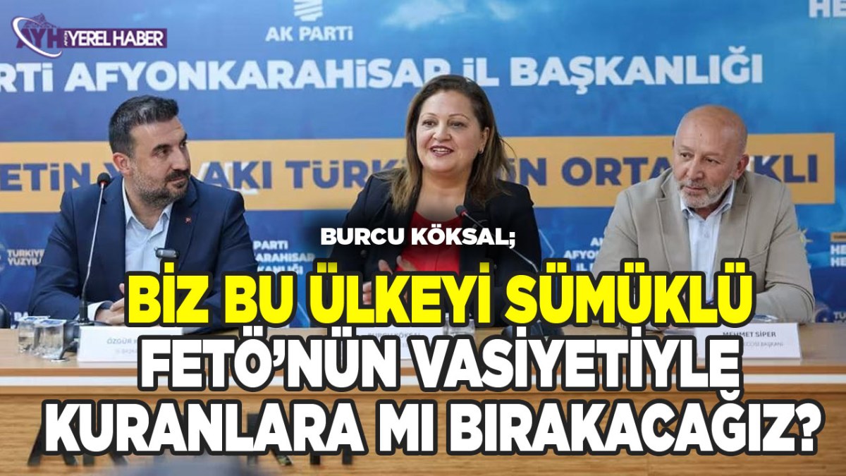 Köksal, ‘Biz bu ülkeyi kaostan beslenenlere mi bırakacağız?