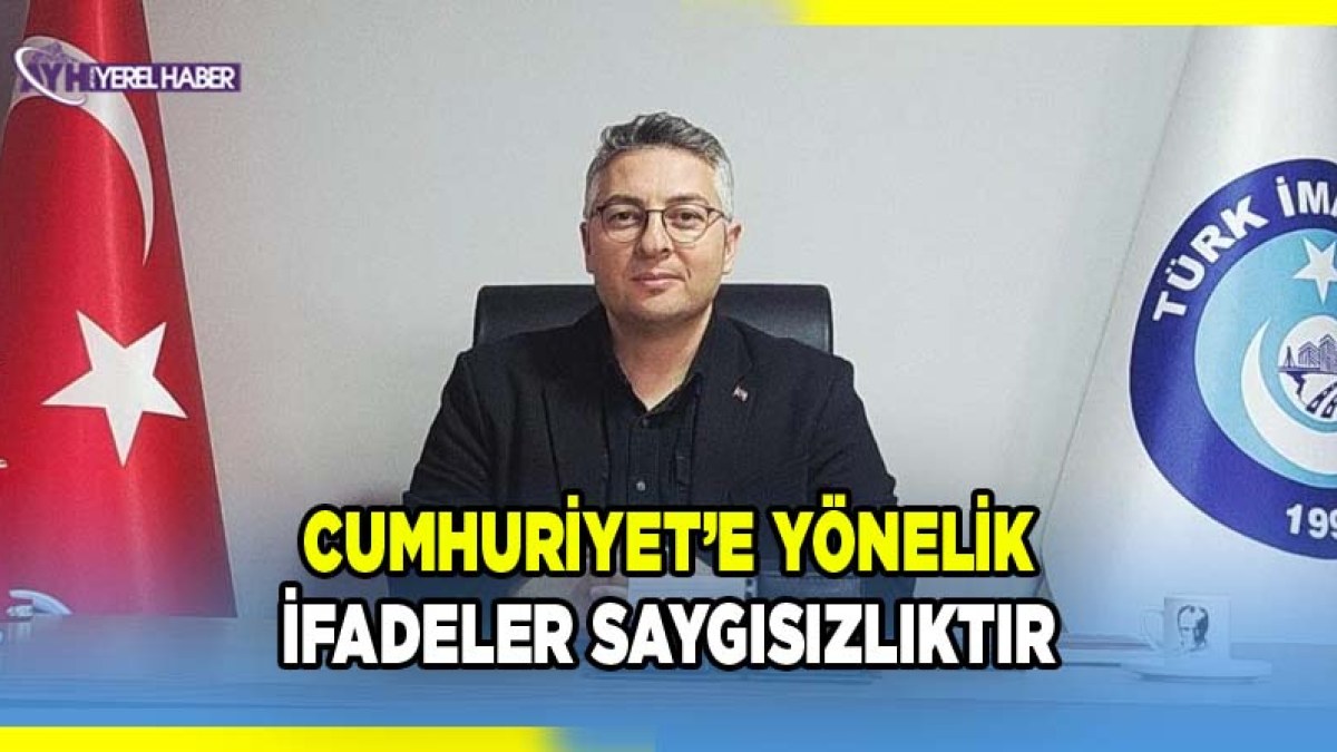 Türk İmar-Sen’den Ali Yalçın’ın Sözlerine Tepki: Cumhuriyet’e Yönelik İfadeler Saygısızlıktır