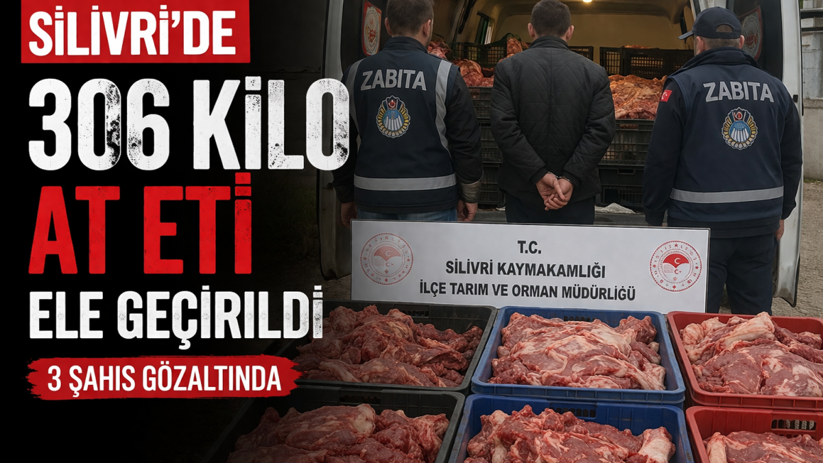 Silivri'de 306 Kilo At Eti Ele Geçirildi: 3 Şahıs Gözaltında