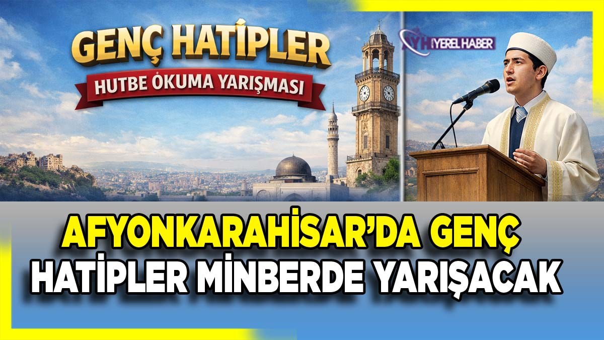 Afyonkarahisar’da Genç Hatipler Minberde Yarışacak