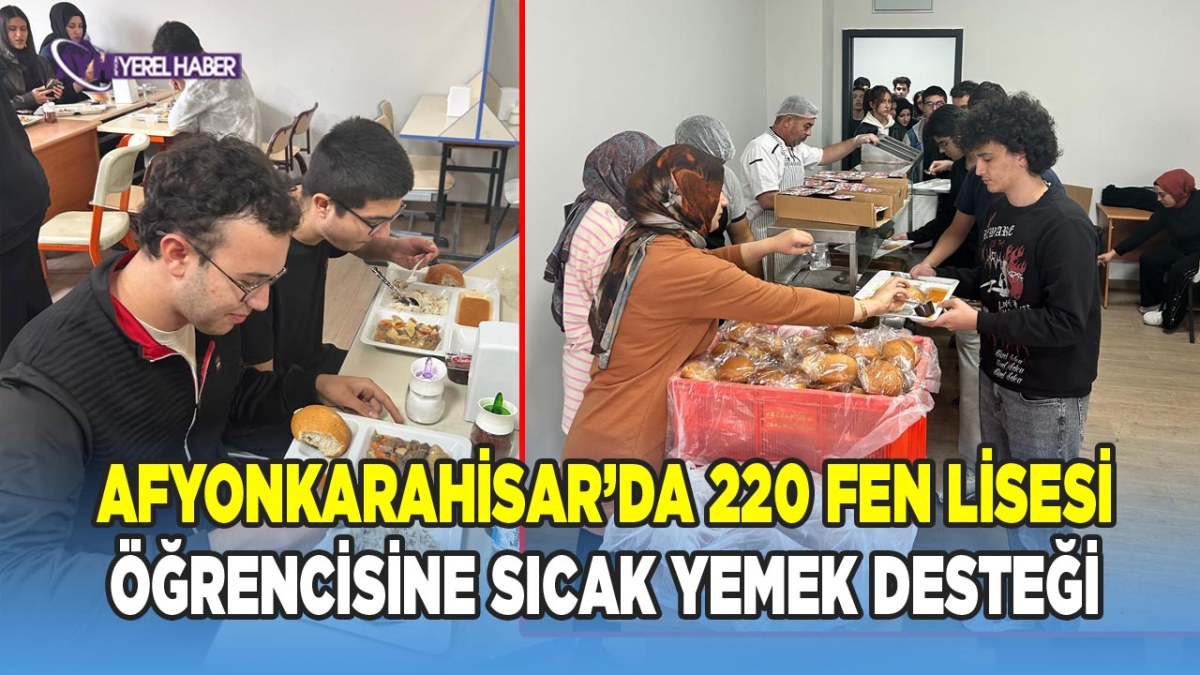 Afyonkarahisar’da 220 Fen Lisesi Öğrencisine Sıcak Yemek Desteği