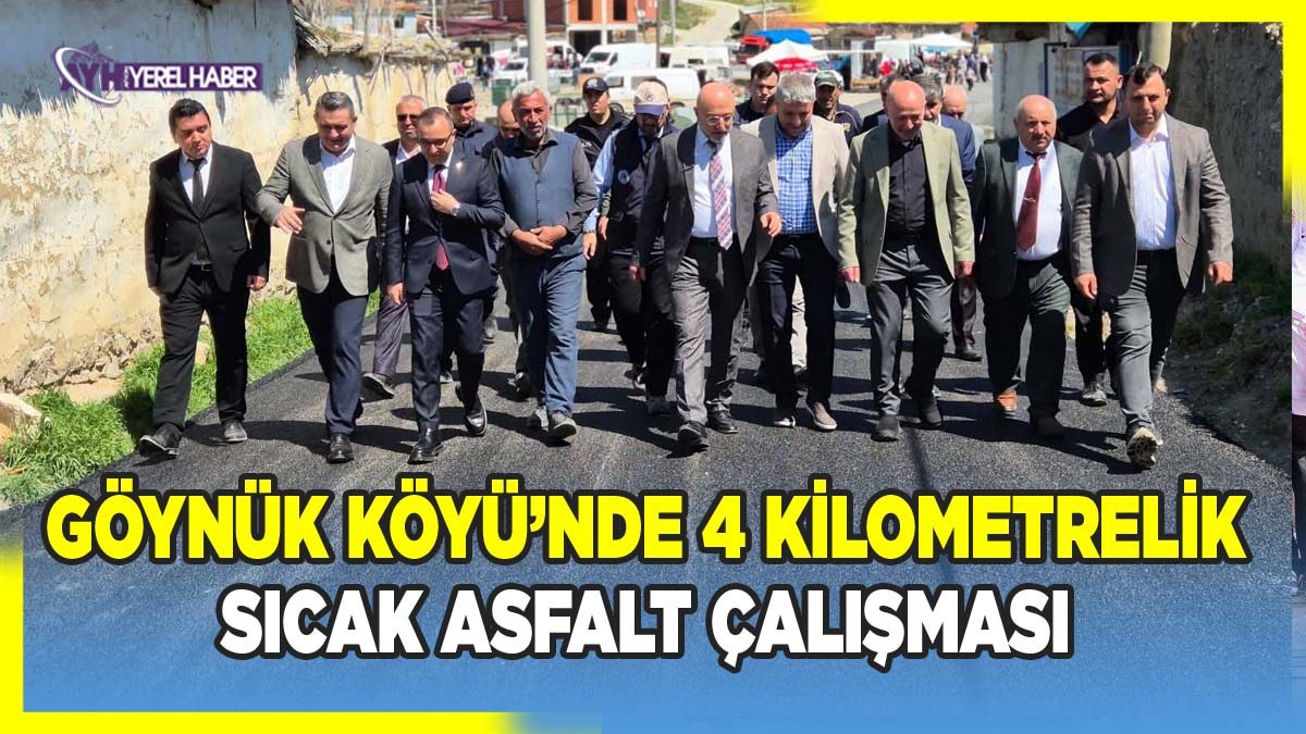 Göynük Köyü’nde 4 Kilometrelik Sıcak Asfalt Çalışması Yerinde İncelendi