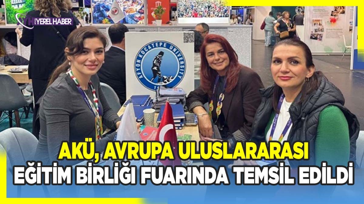 AKÜ, Avrupa Uluslararası Eğitim Birliği Fuarında Temsil Edildi