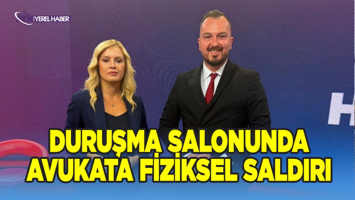 Duruşma Salonunda Avukata Fiziksel Saldırı