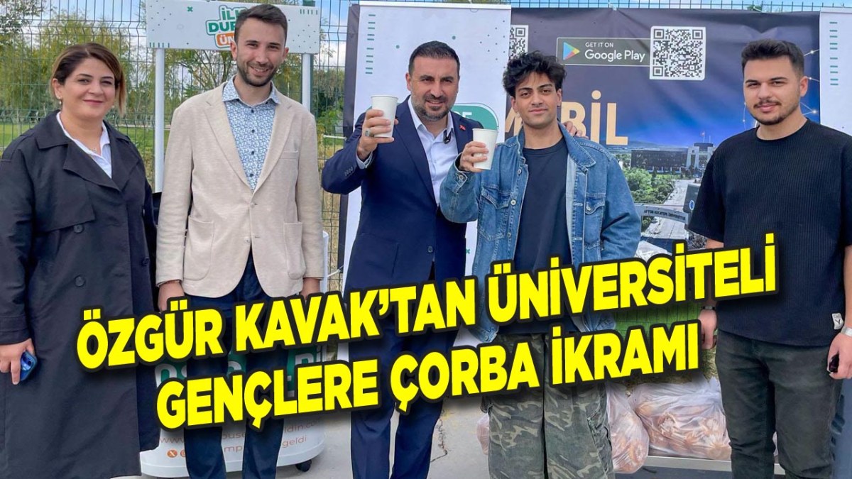Özgür Kavak’tan Üniversiteli Gençlere Çorba İkramı