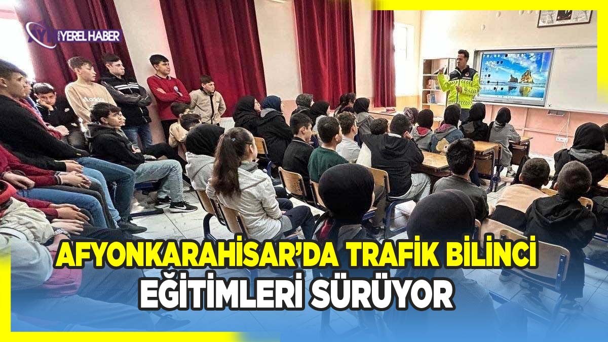Afyonkarahisar’da Trafik Bilinci Eğitimleri Sürüyor