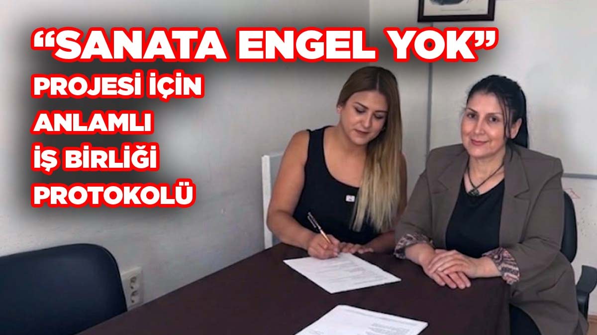 “Sanata Engel Yok” Projesi İçin Anlamlı İş Birliği Protokolü İmzalandı
