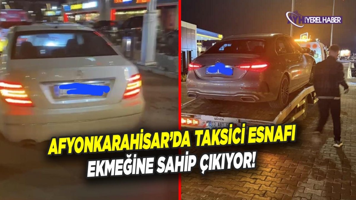 Afyonkarahisar'da Taksici Esnafı Ekmeğine Sahip Çıkıyor!