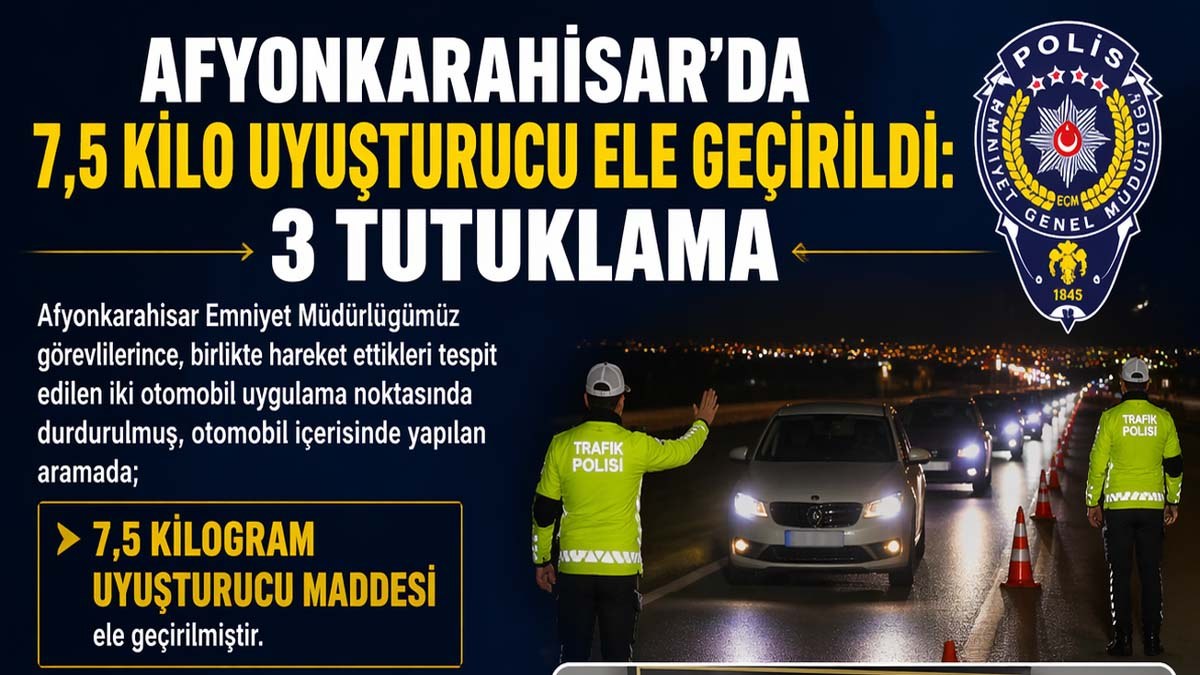 Afyon'da Uygulama Noktasında 7,5 Kilo Uyuşturucu Ele Geçirildi: 3 Tutuklama