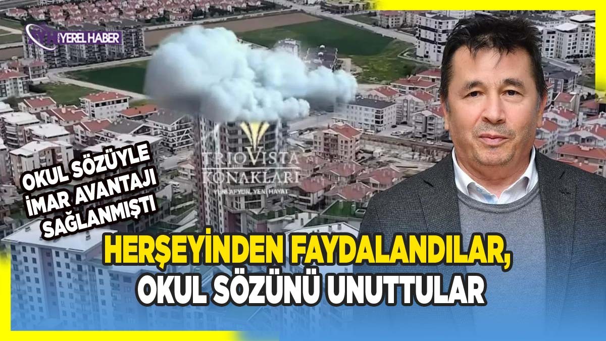 Afyon'da okul sözü vererek, imar avantajı sağlayan inşaat firması neden sözünü tutmuyor