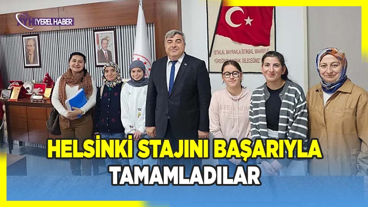 Helsinki stajını tamamlayan öğrenciler İlimize döndüler
