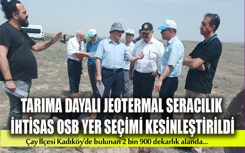 Tarıma Dayalı Jeotermal Seracılık  İhtisas OSB Yer Seçimi Kesinleştirildi