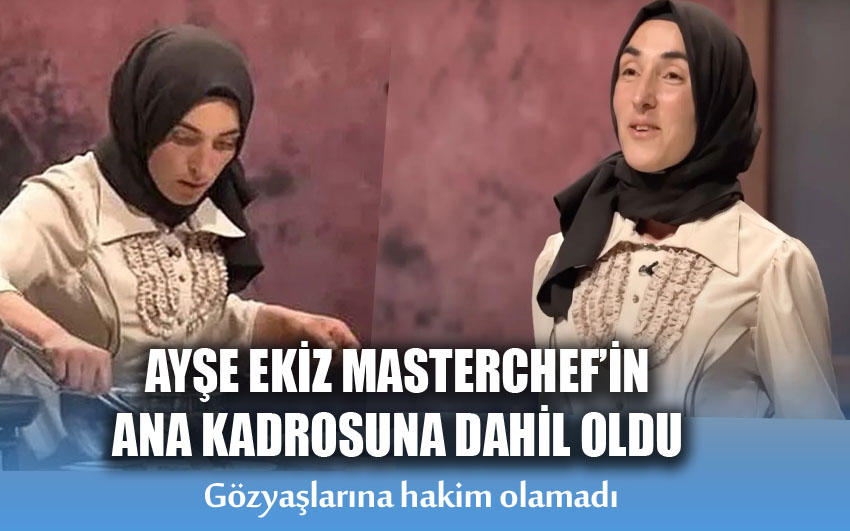 Afyonkarahisarlı çiftçi Ayşe Ekiz MasterChef’in ana kadrosuna dahil oldu