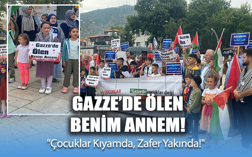 Gazze’de ölen benim annem!