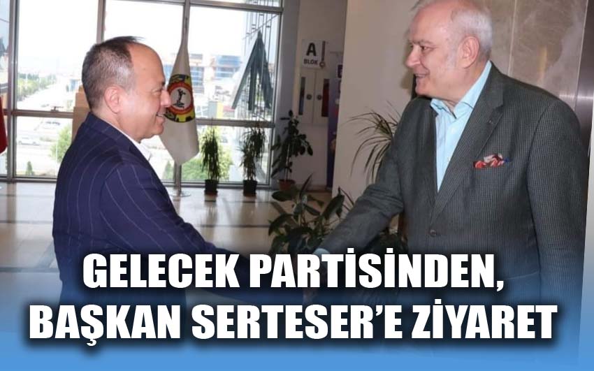 Gelecek partisinden, ATSO başkanı Serteser’e ziyaret