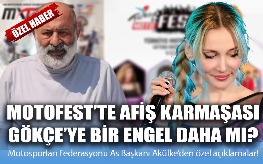 MOTOFEST’te afiş karmaşası: Gökçe’ye yeni bir engel daha mı?