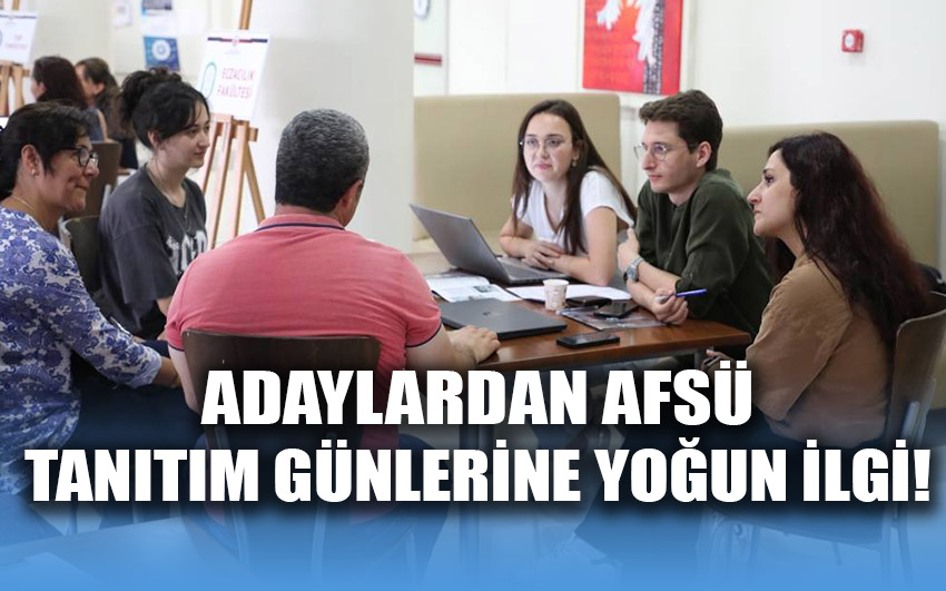 Adaylardan AFSÜ Tanıtım Günlerine yoğun ilgi!