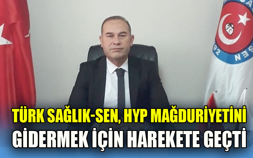 Türk Sağlık-Sen, HYP Mağduriyetini Gidermek İçin Harekete Geçti