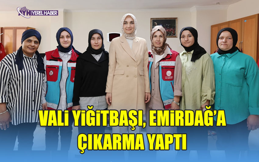 Vali Yiğitbaşı Emirdağ’a çıkarma yaptı