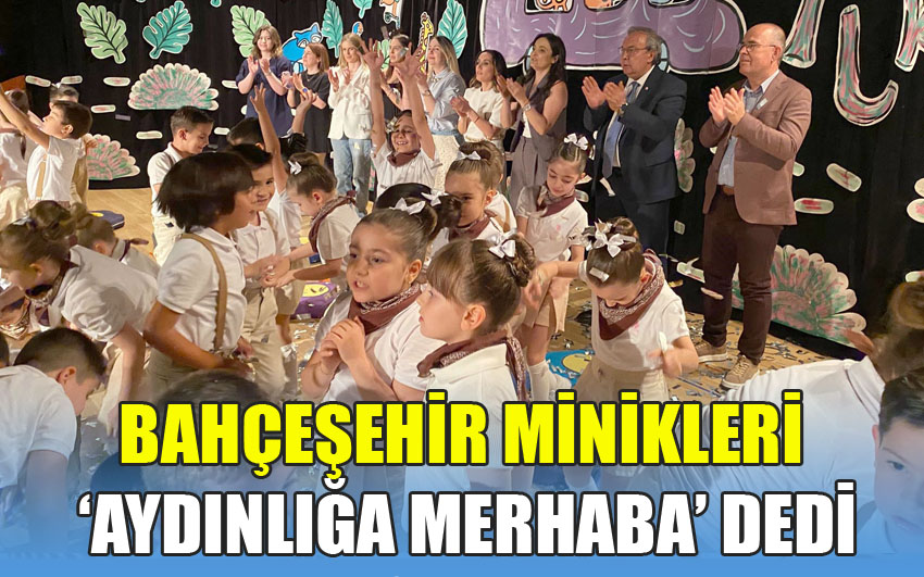 BAHÇEŞEHİR MİNİKLERİ ‘AYDINLIĞA MERHABA’ DEDİ