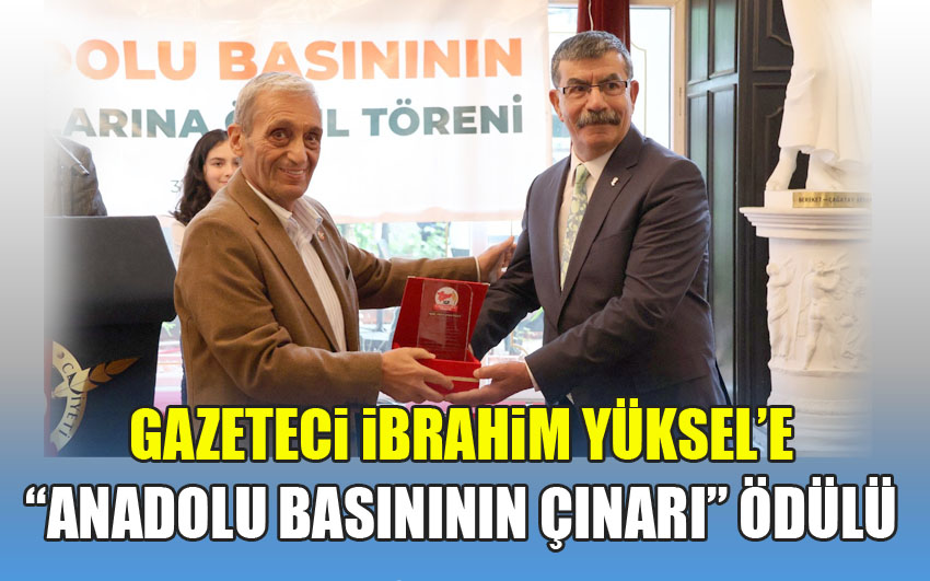 Gazeteci İbrahim Yüksel’e “Anadolu Basınının Çınarı” ödülü