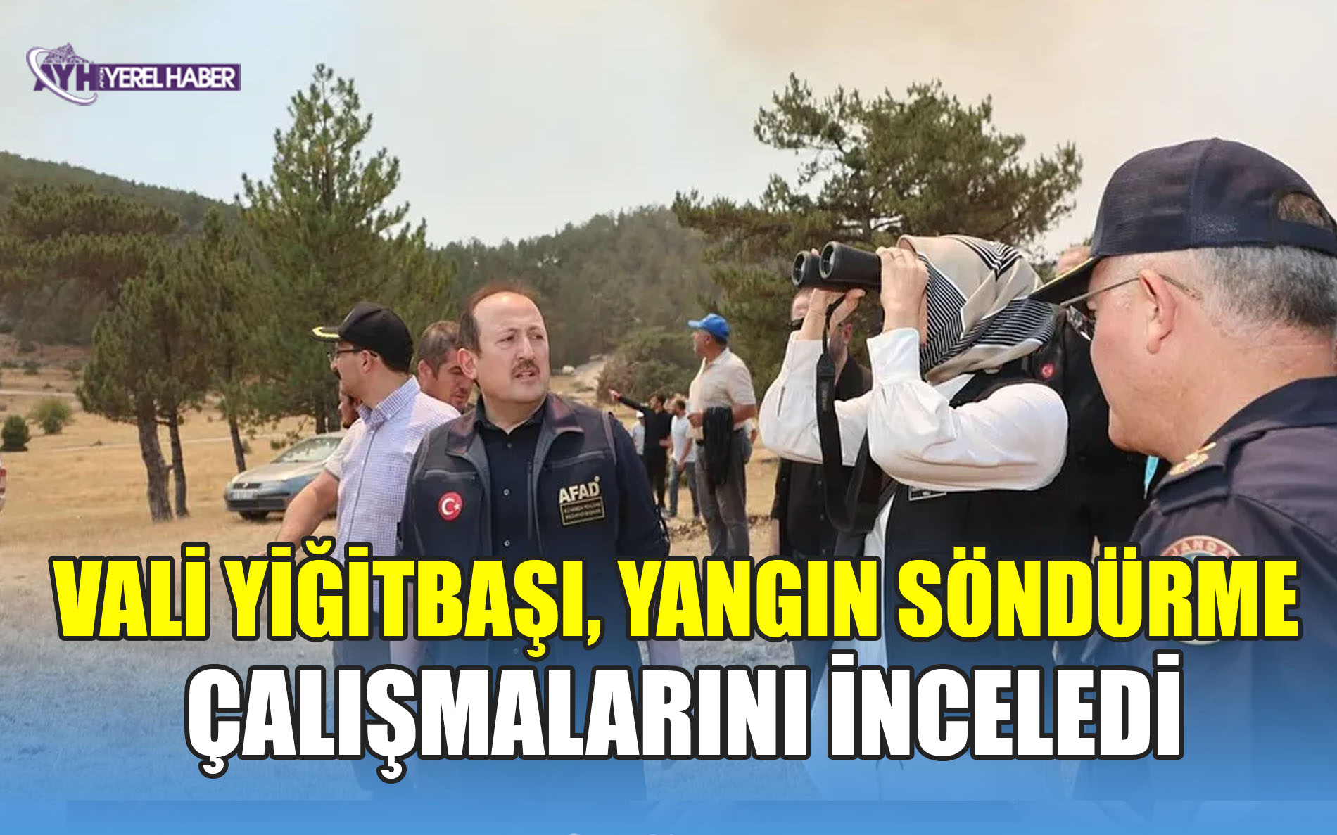 Vali Yiğitbaşı, yangın söndürme çalışmalarını yerinde inceledi