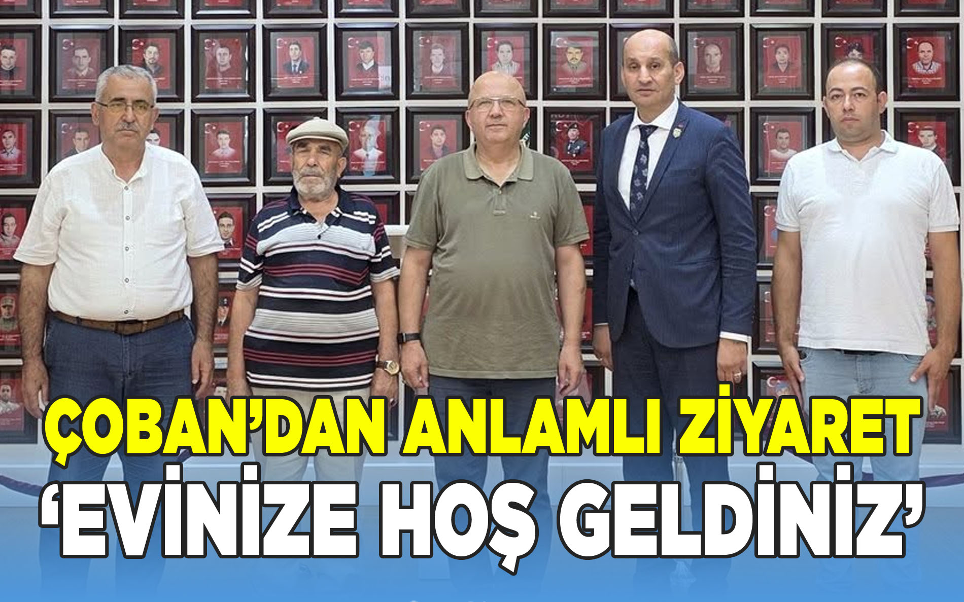 Burhanettin Çoban’dan Şehit Aileleri ve Gazilere ziyaret