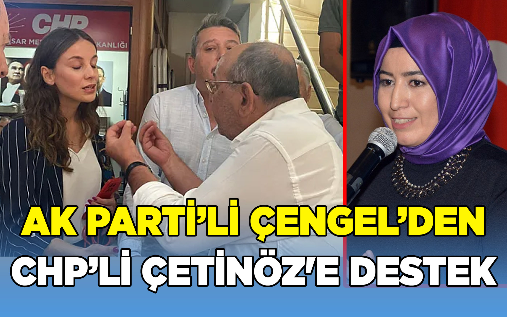 Ak Parti’li Çengel’den Chp’li Çetinöz'e Destek