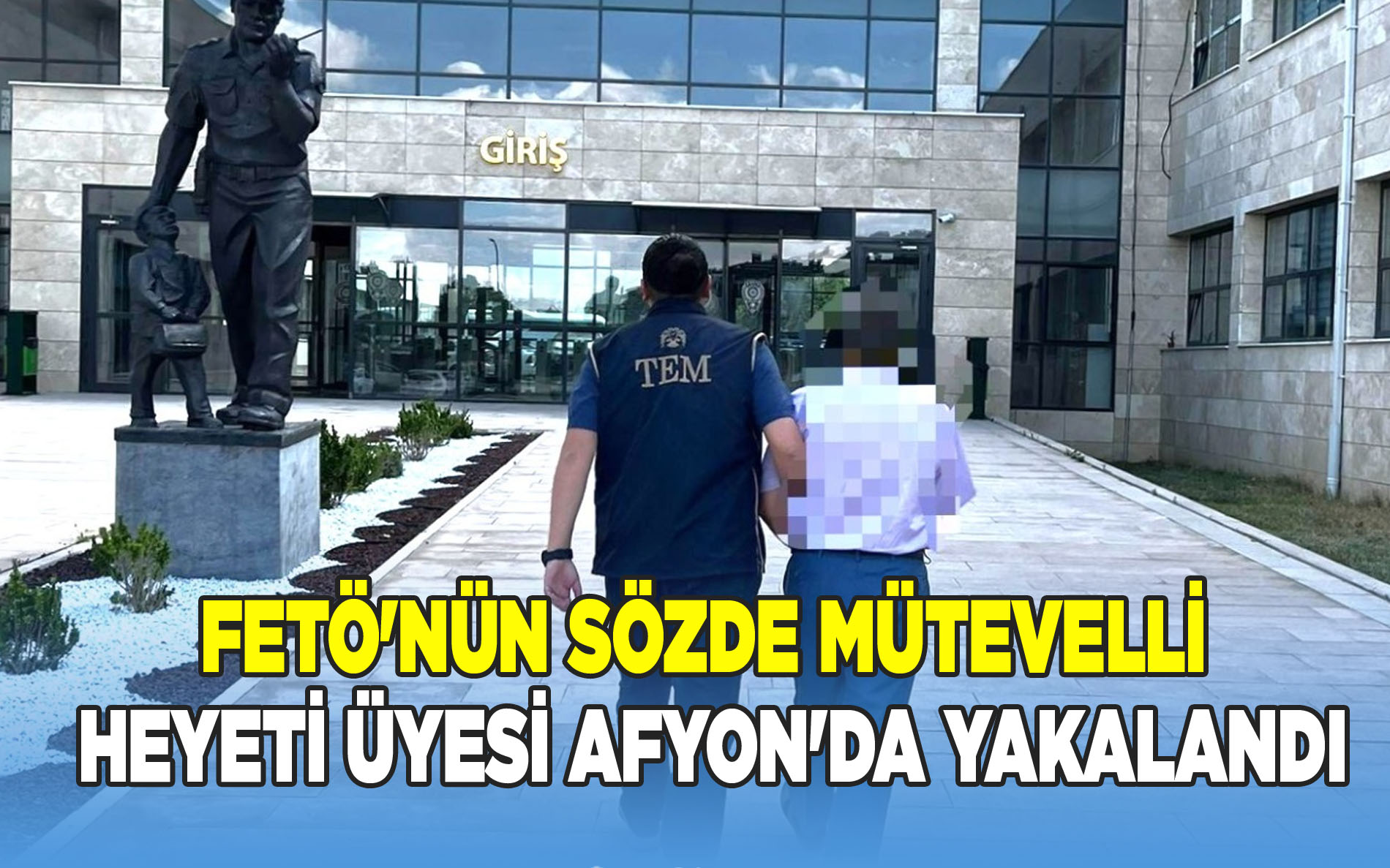 FETÖ'nün sözde mütevelli heyeti üyesi Afyon'da yakalandı