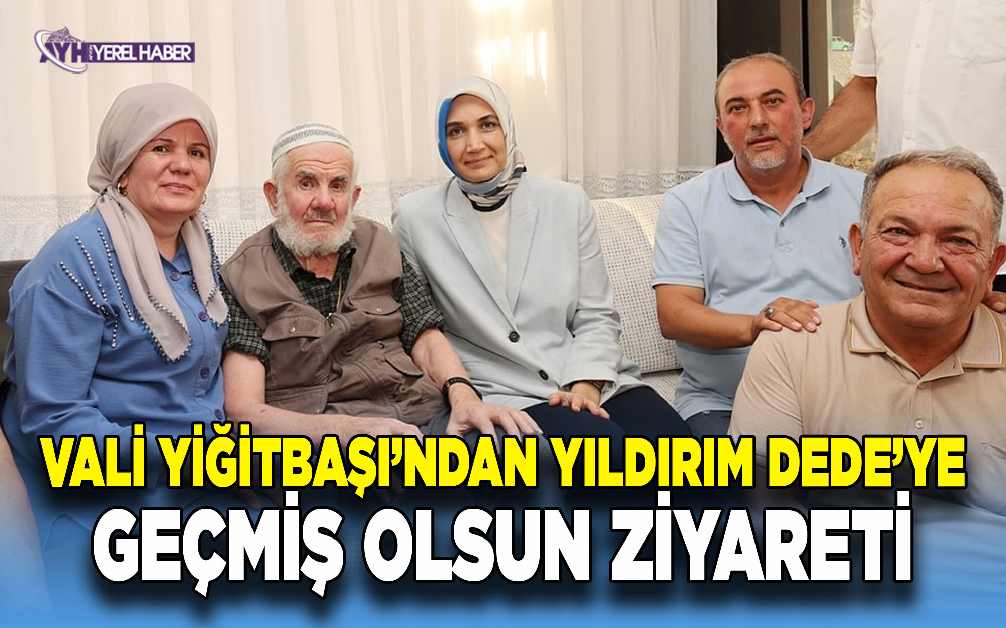 Vali Yiğitbaşı’ndan Yıldırım Dede’ye geçmiş olsun ziyareti