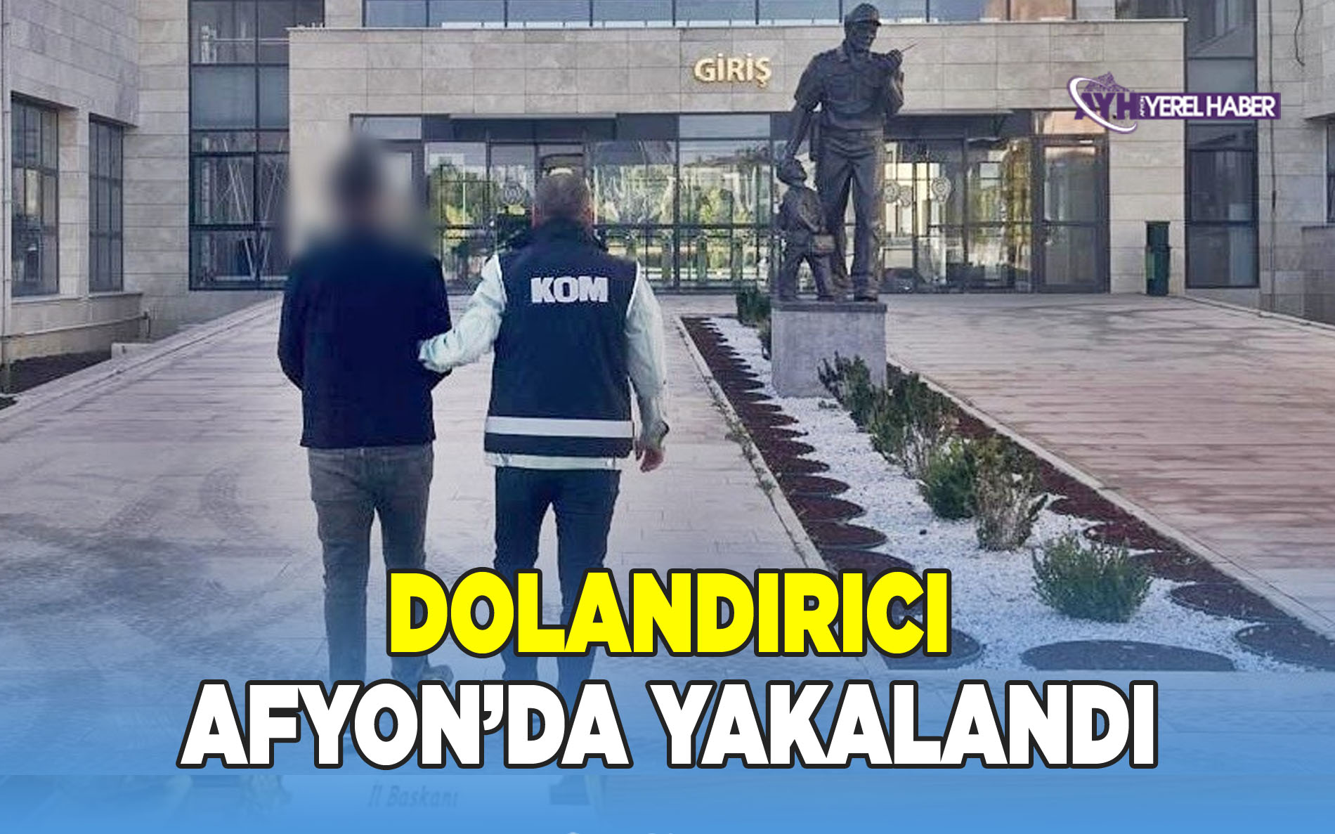 Her yerde aranan Dolandırıcı Afyon'da yakalandı