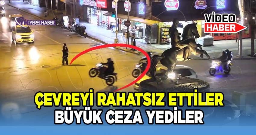 Çevreyi Rahatsız Ettiler, Cezayı Yediler