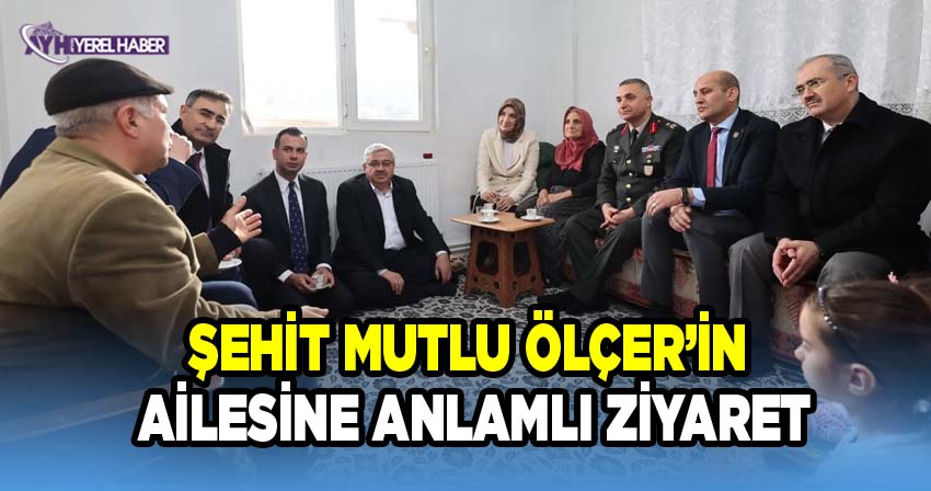 Vali Yiğitbaşı’ndan Şehit Mutlu Ölçer’in Ailesine Anlamlı Ziyaret