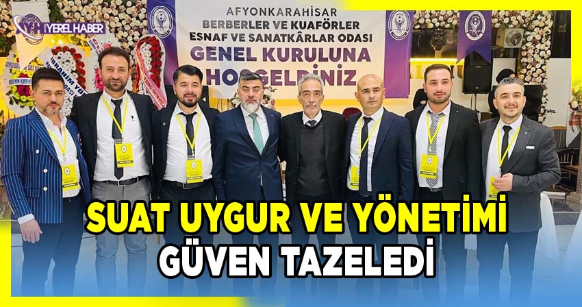 Suat Uygur ve Yönetimi Güven Tazeledi