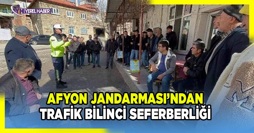 Afyon Jandarması'ndan Trafik Bilinci Seferberliği