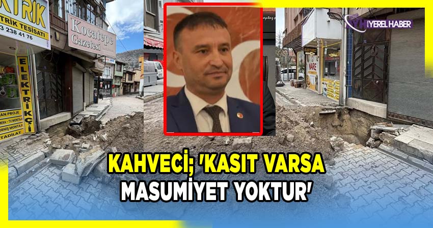 MHP'li Kahveci; 'Kasıt Varsa Masumiyet Yoktur'