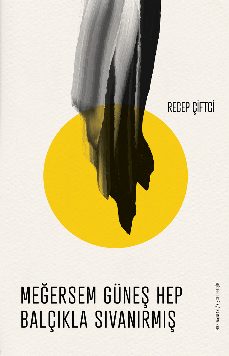 Meğersem Güneş Hep Balçıkla Sıvanırmış Raflardaki Yerini Aldı