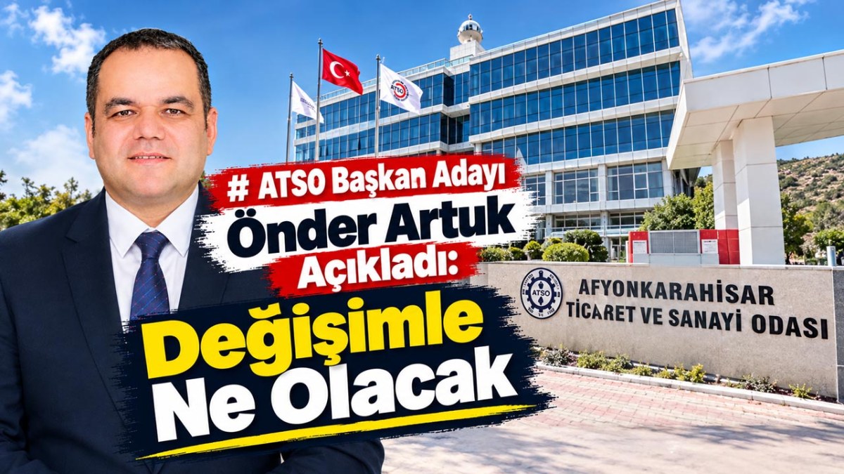 ATSO Başkan Adayı Önder Artuk Açıkladı: Değişimle Ne Olacak