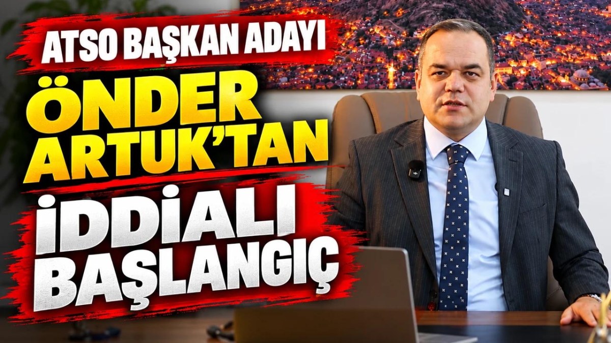 ATSO Başkan Adayı Önder Artuk’tan iddialı başlangıç